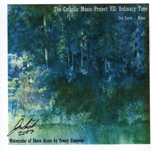 Catholic Music Project Volume Vii: Ordinary Time