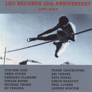 Leo Records 25th Anniversary: Loft, Koln