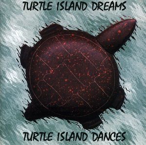Turtle Island Dreams - Turtle Island Dances