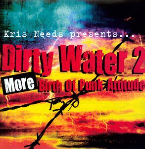 Dirty Water, Vol. 2: More Birth Of Punk Attitude