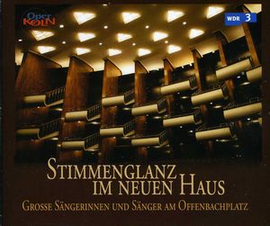 Stimmenglanz Im Neuen Haus, 50 Jahre Oper Koln