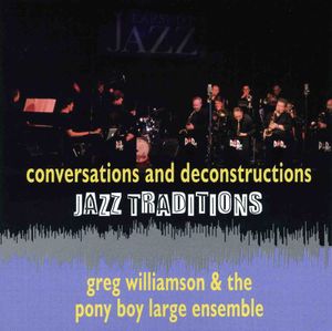 Jazz Traditions Conversations and Deconstruction