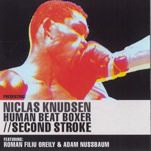 Human Beat Boxer/Second Stroke