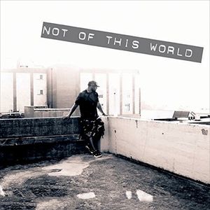 Not Of This World
