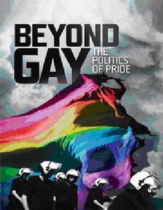 Beyond Gay: The Politics of Pride