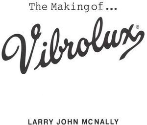 Making of Vibrolux