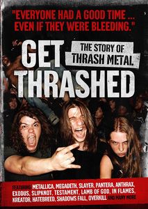 Get Thrashed!: The Story of Thrash Metal