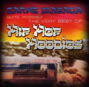 Carne Masada: Quite Possibly The Best Of Hip Hop Hoodios