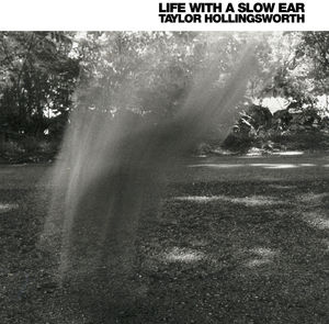 Life with a Slow Ear