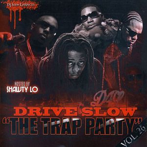 Drive Slow - The Trap Party