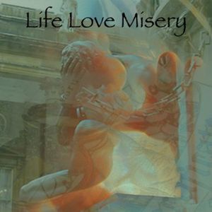 Life Love Misery