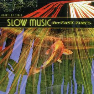 Slow Music For Fast Times