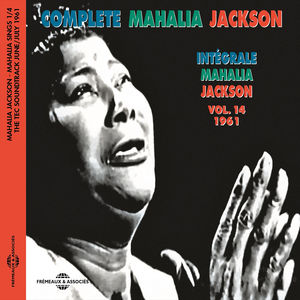 Complete Mahalia Jackson, Vol. 14 1961