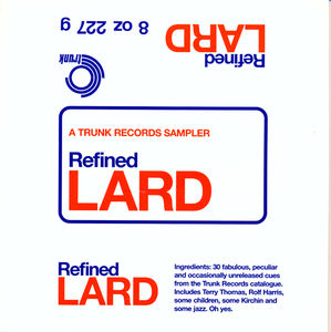 Refined Lard: A Trunk Records Sampler