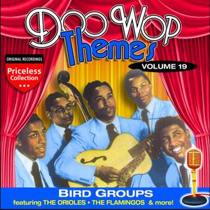 Doo Wop Themes, Vol. 19: Bird Groups