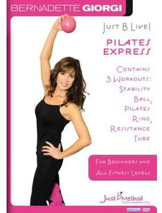 Just B Live - Pilates Express: Stability Ball, Ring, Resistance Tube