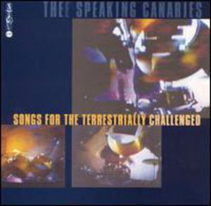 Songs for the Terrestrially Challenged