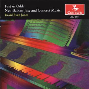 Fast and Odd: Neo-Balkan Jazz and Concert Music