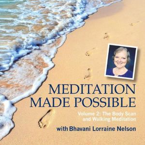 Meditation Made Possible Vol. 2: The Body Scan & w