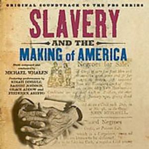 Slavery and the Making of America (Original Soundtrack to the PBS Series)