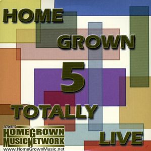 Home Grown, Vol. 5 - Totally Live