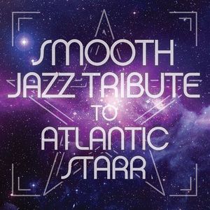Smooth Jazz Tribute to Atlantic Starr
