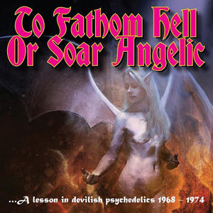 To Fathom Hell or Soar Angelic - A Lesson in Devilish Psychedelics