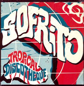 Sofrito: Tropical Discotheque