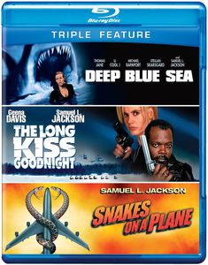 Deep Blue Sea / The Long Kiss Goodnight / Snakes on a Plane