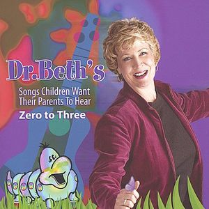 Dr. Beth's Songs Children Want Their Parents To Hear - Zero To Three