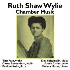 Chamber Music of Ruth Shaw Wylie