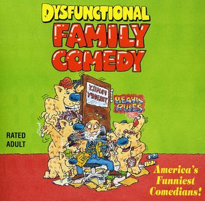 Dysfunctional Family Come