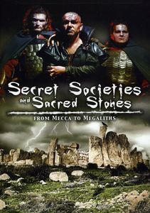 Secret Societies and Sacred Stones: From Mecca to Megaliths