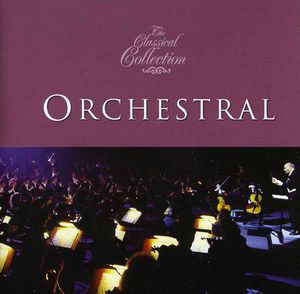 Classical Collections: Orchestral /  Various