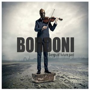 Bordoni : Songs of Future Past