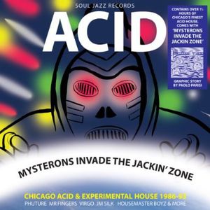 Acid Mysterons Invade The Jackin Zone: Chicago House 1986-93