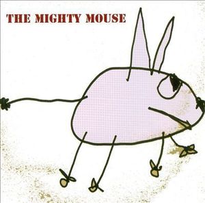 The Mighty Mouse