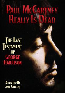 Paul McCartney Really Is Dead: The Last Testament of George Harrison