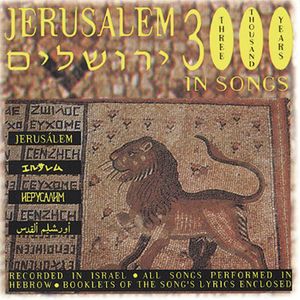 Jerusalem: 3000 Years In Songs