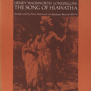 Song of Hiawatha: By Henry Wadsworth Longfellow