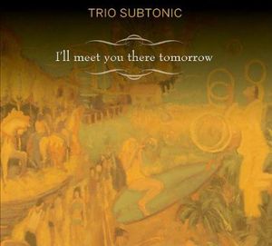 I'll Meet You There Tomorrow