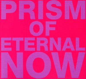 Prism of Eternal Now