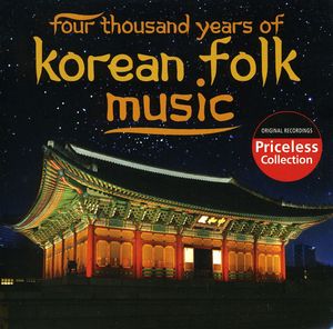 Four-Thousand Years Of Korean Folk Music