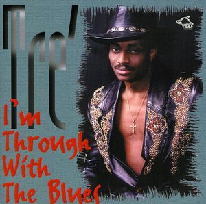 Im Through with the Blues