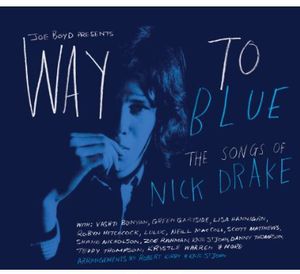 Way to Blue: The Songs of Nick Drake