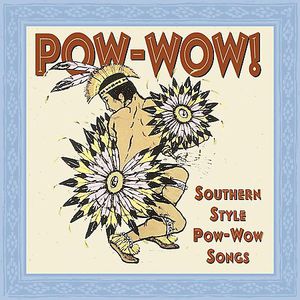 Pow-wow: Southern Style Pow-wow Songs / Various