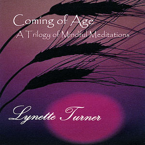 Coming Of Age-A Trilogy Of Mindful Meditations