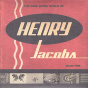 Wide Weird World of Henry Jacobs / Fine Art of