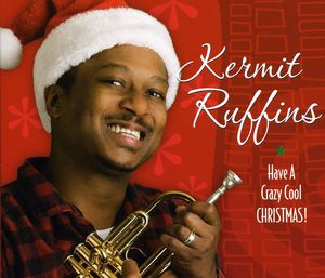 Ruffins, Kevin : Have a Crazy Cool Christmas