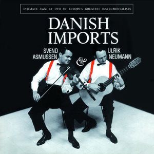 Danish Imports: Intimate Jazz By Two Of Europe's Favorites